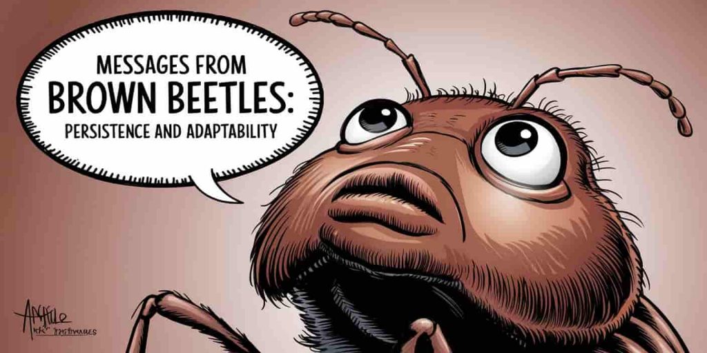 A close-up of a brown beetle's face, emphasizing its determined expression, symbolizing persistence and adaptability, with the title 'Messages from Brown Beetles: Persistence and Adaptability' displayed in a circular frame around the beetle.