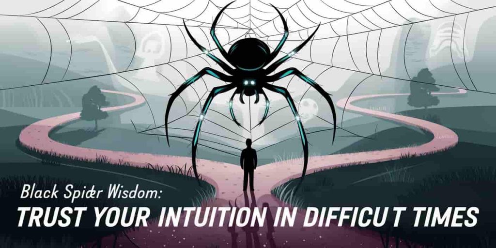 A person at a misty crossroads with multiple paths, overseen by a translucent black spider weaving a connecting web, symbolizing intuitive guidance in challenging times, with the text "Black Spider Wisdom: Trust Your Intuition in Difficult Times".