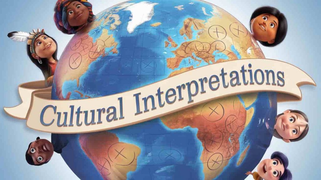 A Pixar-style 3D cartoon image shows a world globe with faint circle and x symbols overlaid on continents. Stylized figures from diverse cultures surround the globe, looking up in wonder. "Cultural Interpretations" is on a banner across the globe, creating an inclusive, 