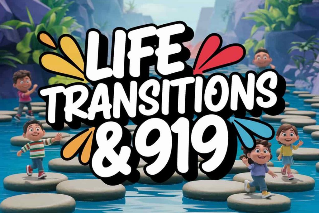 Pixar-style cinematic 3D cartoon image displaying the words "Life Transitions & 919" in a fun, animated font, with a scene depicting cartoon characters cheerfully walking across stepping stones over a river, symbolizing navigating transitions with faith and support from angel number 919.