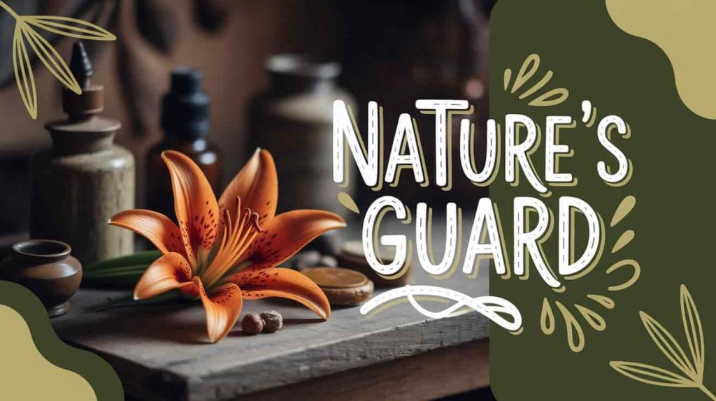 A rustic photograph shows an orange tiger lily next to traditional remedies on a wooden table. The background is softly blurred. The text "Nature's Guard" is playfully handwritten on the image. This image represents the healing and protective qualities associated with the tiger lily.